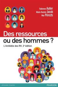 Des ressources ou des hommes ? : l'antibible des RH