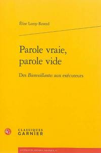 Parole vraie, parole vide : des Bienveillantes aux exécuteurs