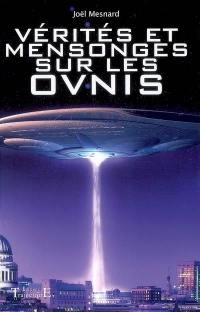 Vérités et mensonges sur les ovnis