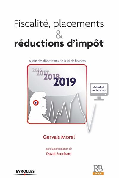 Fiscalité, placements & réductions d'impôt : à jour des dispositions de la loi de finances 2019