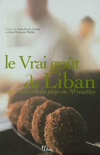 Le vrai goût du Liban : une traversée du pays en 50 recettes