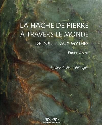 La hache de pierre à travers le monde : de l'outil aux mythes