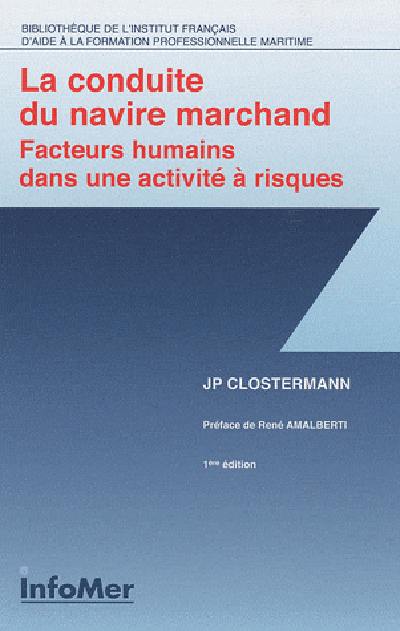 La conduite du navire marchand : facteurs humains dans une industrie à risques