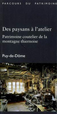 Des paysans à l'atelier : patrimoine coutelier de la montagne thiernoise : Puy-de-Dôme