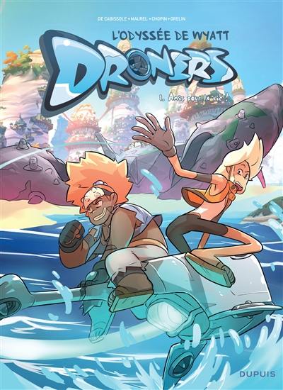 Droners : l'odyssée de Wyatt. Vol. 1. Amis pour la vie !