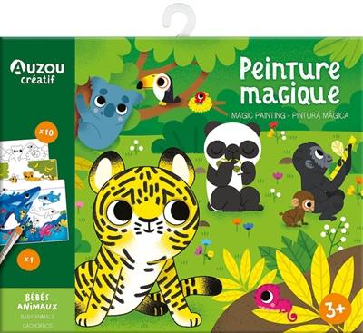 Bébés animaux : ma peinture magique. Baby animals : magic painting. Cachorros : pintura magica Bébés animaux : ma peinture magique. Baby animals : magic painting. Cachorros : pintura magica