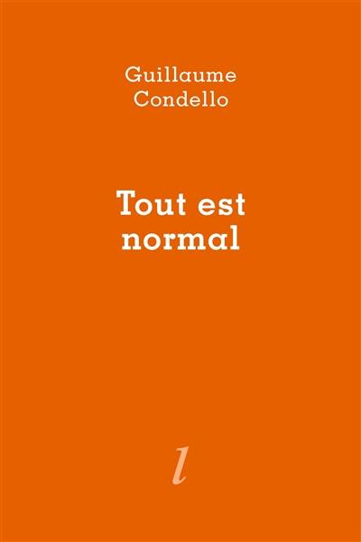 Tout est normal : chroniques