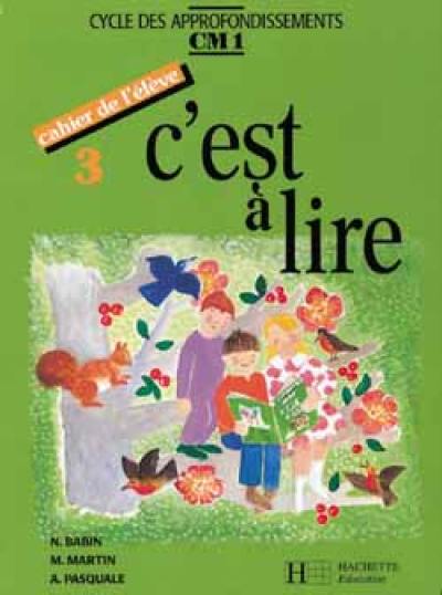 C'est à lire CM1, cahier de l'élève 3 : cycle des approfondissements