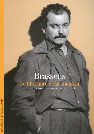 Brassens : le libertaire de la chanson