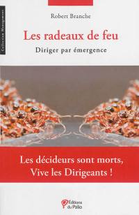 Les radeaux de feu : diriger par émergence