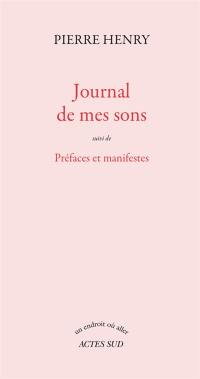 Journal de mes sons. Préfaces et manifestes