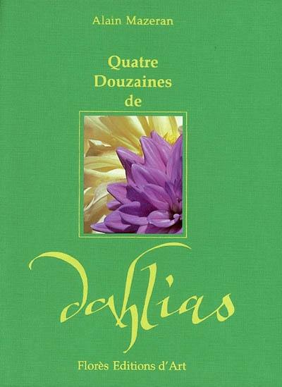 Quatre douzaine de dahlias