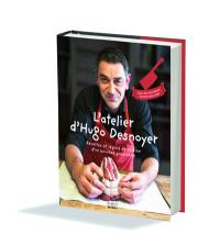 L'atelier d'Hugo Desnoyer : recettes et leçons de cuisine d'un boucher passionné : avec des techniques illustrées pas à pas