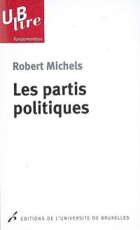 Les partis politiques : essai sur les tendances oligarchiques des démocraties