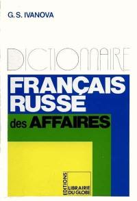 Dictionnaire français-russe des affaires : environ 30 000 termes et groupes de mots