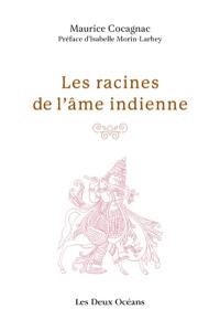 Les racines de l'âme indienne