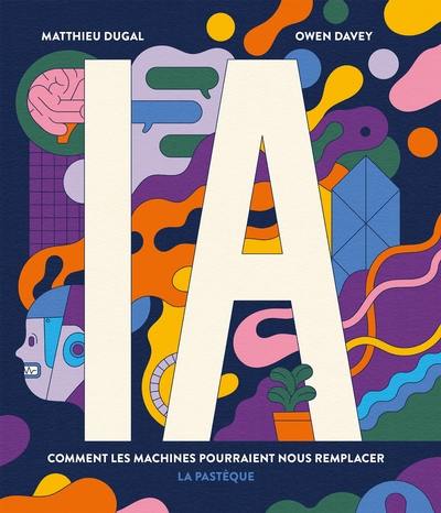 IA : comment les machines pourraient nous remplacer IA : comment les machines pourraient nous remplacer