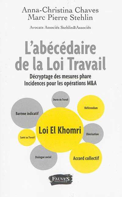 L'abécédaire de la loi Travail : décryptage des mesures phare, incidences pour les opérations M&A