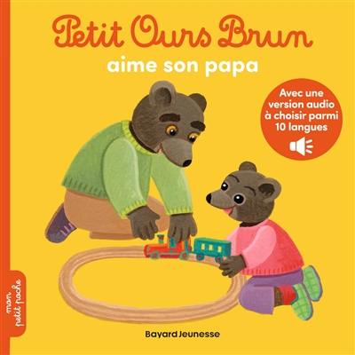 Petit Ours Brun aime son papa