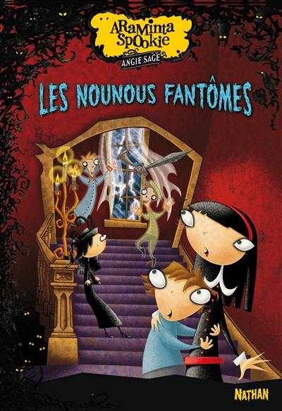 Araminta Spookie. Vol. 5. Les nounous fantômes