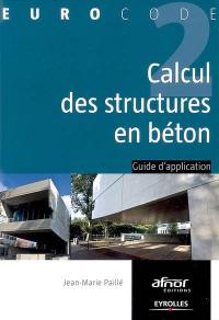 Calcul des structures en béton : guide d'application