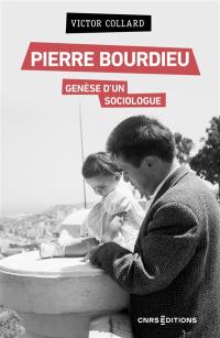 Pierre Bourdieu, genèse d'un sociologue