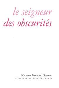 Le seigneur des obscurités : récit