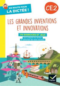 Les grandes inventions et innovations, CE2 : 175 exercices et jeux pour préparer les dictées et mémoriser des mots nouveaux