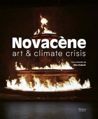 Novacène : art & climate crisis : exposition, Lille, Gare Saint-Sauveur, du 14 mai au 2 octobre 2022