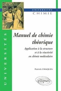 Manuel de chimie théorique : application à la structure et à la réactivité en chimie moléculaire