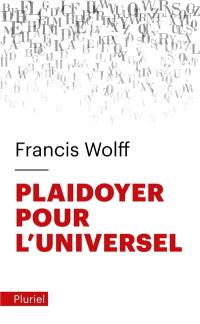 Plaidoyer pour l'universel : fonder l'humanisme