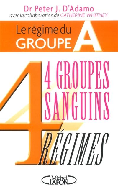 Le régime du groupe A : 4 groupes sanguins, 4 régimes