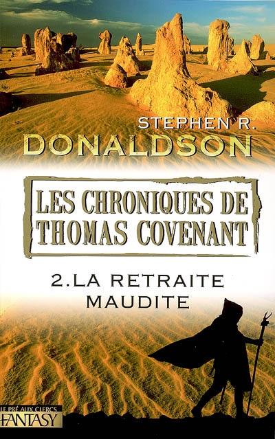 Les chroniques de Thomas Covenant. Vol. 2. La retraite maudite