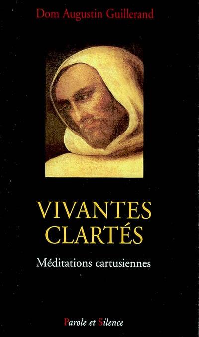 Vivantes clartés : méditations cartusiennes