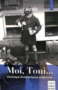 Moi, Toni... chronique d'une enfance ardéchoise