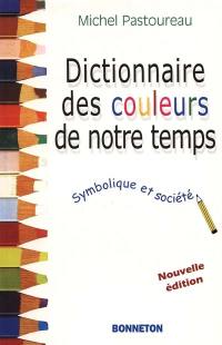 Dictionnaire des couleurs de notre temps : symbolique et société