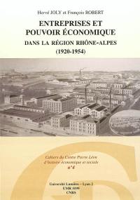 Entreprises et pouvoir économique dans la région Rhône-Alpes (1920-1954)