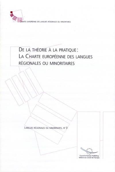 De la théorie à la pratique, la Charte européenne des langues régionales ou minoritaires : Noordwijkerhout (Pays-Bas), 30 novembre - 1er décembre 2001