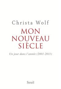 Mon nouveau siècle : un jour dans l'année : 2001-2011