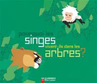 Pourquoi les singes vivent-ils dans les arbres ?