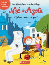 Noé et Azote. Vol. 5. Jaloux comme un pou !