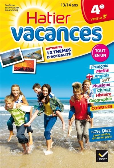 Hatier vacances, 4e vers la 3e, 13-14 ans : 12 séquences de révision autour de 12 thèmes d'actualité