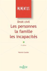 Droit civil : les personnes, la famille, les incapacités