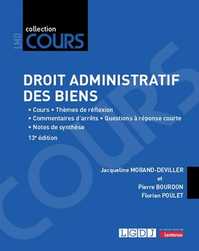 Droit administratif des biens : cours, thèmes de réflexion, commentaires d'arrêts, questions à réponse courte, notes de synthèse