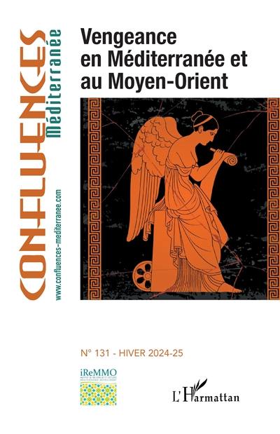 Confluences Méditerranée, n° 131. Vengeance en Méditerranée et au Moyen-Orient