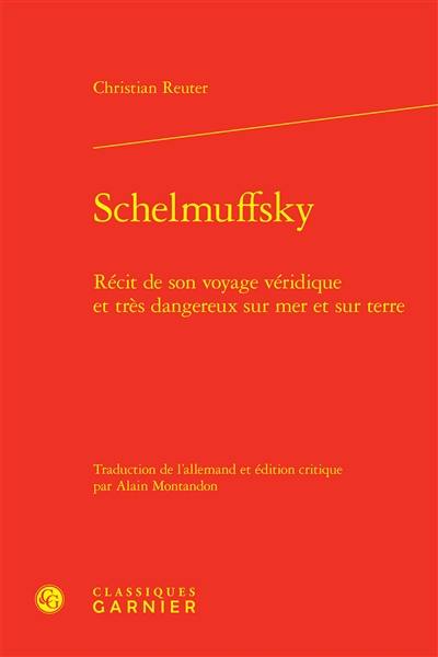 Schelmuffsky : récit de son voyage véridique et très dangereux sur mer et sur terre