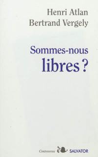 Sommes-nous libres ?