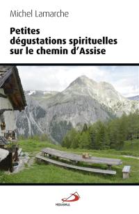 Petites dégustations spirituelles sur le chemin d'Assise