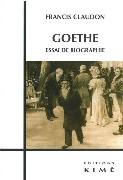 Goethe : essai de biographie