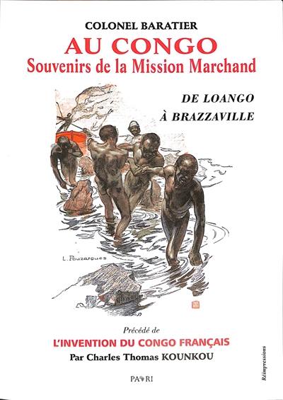 Au Congo : souvenirs de la mission Marchand : de Loango à Brazzaville. L'invention du Congo français